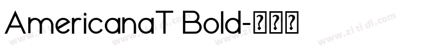 AmericanaT Bold字体转换 AmericanaT Bold字体转换